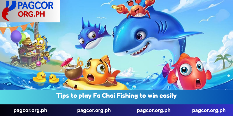 Tips to play Fa Chai Fishing to win easily