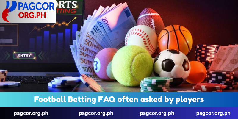 Football Betting FAQ often asked by players
