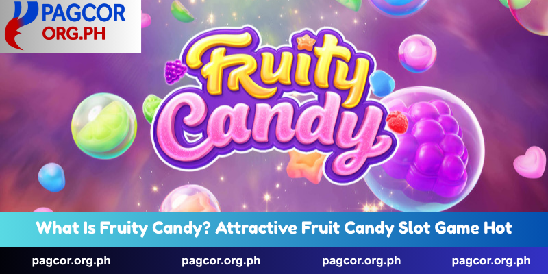 What Is Fruity Candy? Attractive Fruit Candy Slot Game Hot