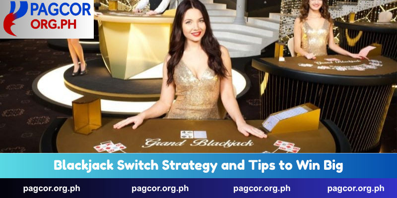 Blackjack Switch Strategy and Tips to Win Big