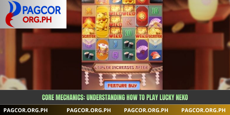 Core Mechanics: Understanding How to Play Lucky Neko
