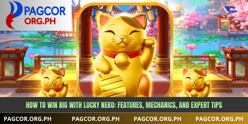 How to Win Big with Lucky Neko: Features, Mechanics, and Expert Tips