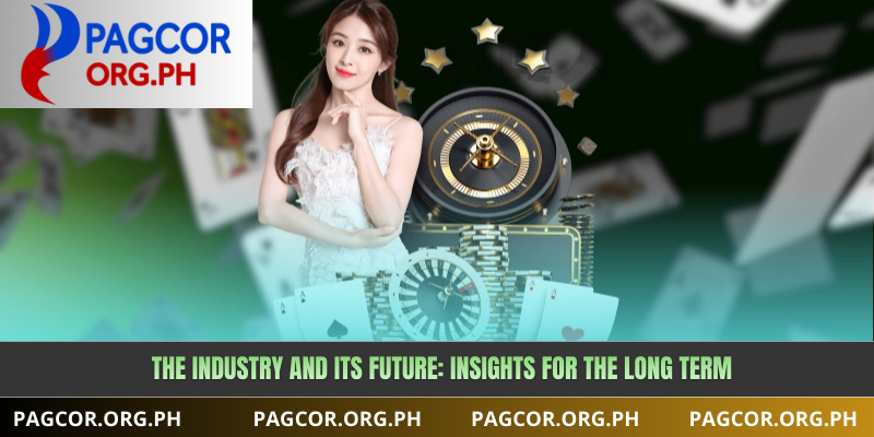 The Industry and Its Future: Insights for the Long Term